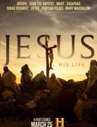 Jesus: His Life Saison 1 en streaming