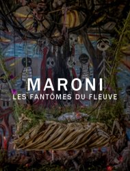 Maroni, les fantômes du fleuve Saison 1 en streaming